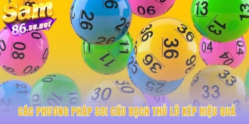 Các phương pháp soi cầu Bạch Thủ Lô Kép đã kiểm chứng